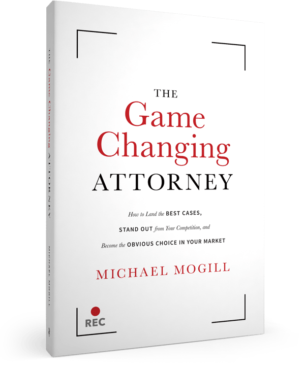 The Game Changing Attorney by Michael Mogill